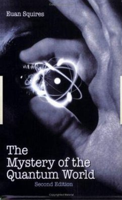 The Mystery of the Quantum World - Squires, Euan J