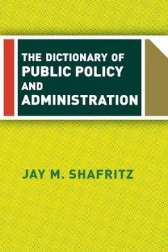 The Dictionary Of Public Policy And Administration - Shafritz, Jay