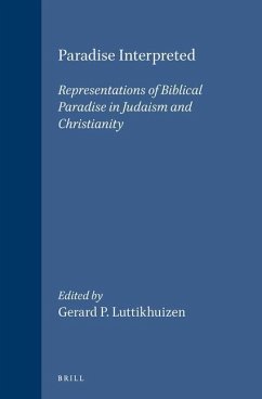 Paradise Interpreted: Representations of Biblical Paradise in Judaism and Christianity - Herausgeber: Luttikhuizen, Gerard P.
