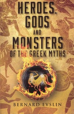 Heroes, Gods and Monsters of the Greek Myths - Evslin, Bernard