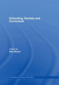 Schooling, Society and Curriculum - Moore, Alex