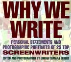 Why We Write: Personal Statements and Photographic Portraits of 25 Top Screenwriters