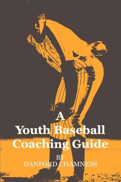 A Youth Baseball Coaching Guide - Chamness, Danford