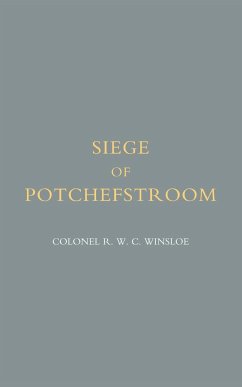 Siege of Potchefstroom {First Boer War 1880-81} - Winsloe, R. W. C.; Colonel R. W. C. Winsloe