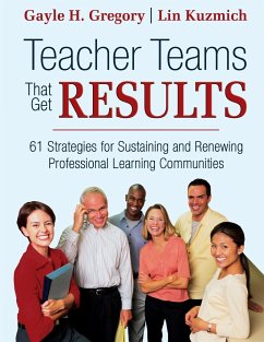 Teacher Teams That Get Results - Gregory, Gayle H.; Kuzmich, Lin