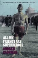 All My Friends are Superheroes - Kaufman, Andrew