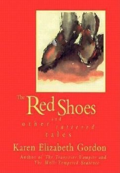 Red Shoes and Other Tattered Tales - Gordon, Karen Elizabeth
