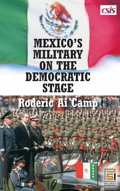 Mexico's Military on the Democratic Stage - Camp, Roderic