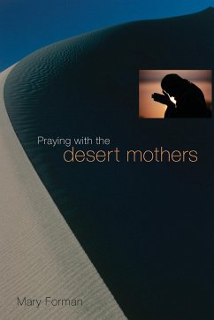 Praying with the Desert Mothers - Forman, Mary