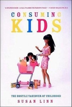 Consuming Kids - Linn, Susan