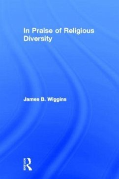 In Praise of Religious Diversity - Wiggins, James