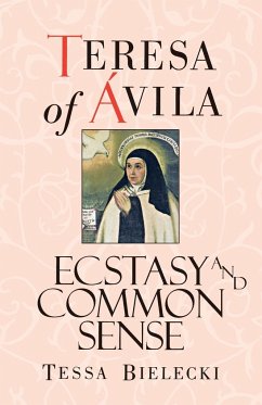 Teresa of Avila - Bielecki, Mother Tessa; Teresa Of Avila