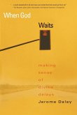 When God Waits When God Waits