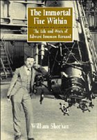 The Immortal Fire Within: The Life and Work of Edward Emerson Barnard