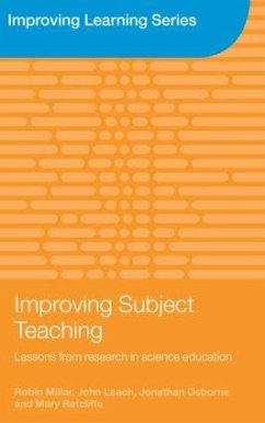 Improving Subject Teaching - Millar, Robin; Leach, John; Osborne, Jonathan