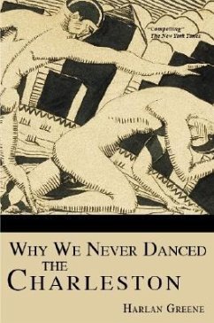 Why We Never Danced the Charleston - Greene, Harlan