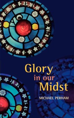 Glory in Our Midst - Perham, Michael