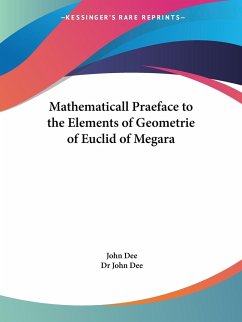 Mathematicall Praeface to the Elements of Geometrie of Euclid of Megara - Dee, John; Dee, John