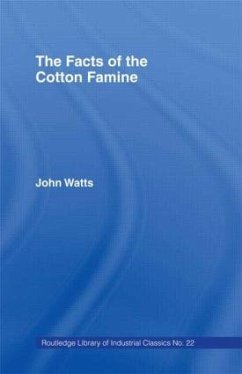 The Facts of the Cotton Famine - Watts, John