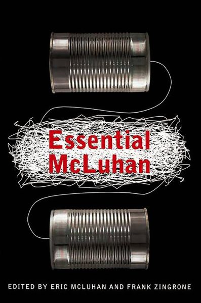 The Essential McLuhan The Essential McLuhan