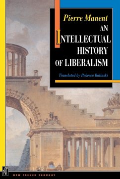 An Intellectual History of Liberalism - Manent, Pierre