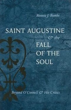 Saint Augustine & the Fall of the Soul: Beyond O'Connell & His Critics - Rombs, Ronnie J.