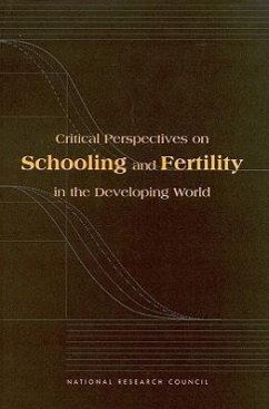 Critical Perspectives on Schooling and Fertility in the Developing World - National Research Council; Division of Behavioral and Social Sciences and Education; Commission on Behavioral and Social Sciences and Education; Committee on Population