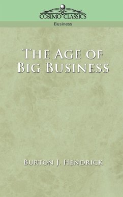 The Age of Big Business - Hendrick, Burton J.