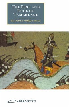 The Rise and Rule of Tamerlane - Forbes Manz, Beatrice; Manz, Beatrice Forbes