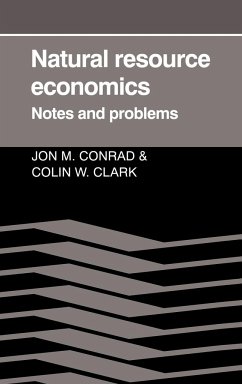 Natural Resource Economics - Conrad, Jon M.; Clark, Colin W.; Jon M., Conrad