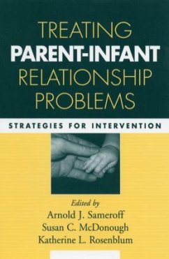 Treating Parent-Infant Relationship Problems - Sameroff, Arnold J. / McDonough, Susan C. / Rosenblum, Katherine L. (eds.)