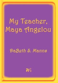 My Teacher, Maya Angelou - Manns, Dabeth S.