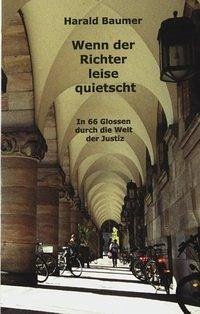 Wenn der Richter leise quietscht - Baumer, Harald