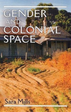Gender and Colonial Space - Mills, Sara