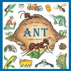 The Life and Times of the Ant - Micucci, Charles