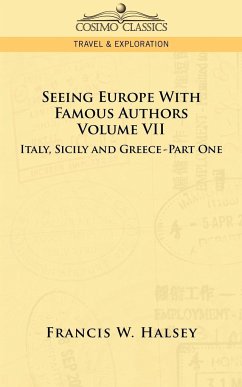 Seeing Europe with Famous Authors - Halsey, Francis W.