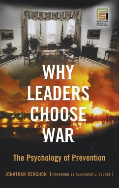 Why Leaders Choose War - Renshon, Jonathan