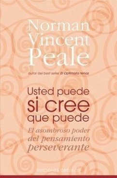 Usted Puede Si Cree Que Puede - Peale, Norman Vincent