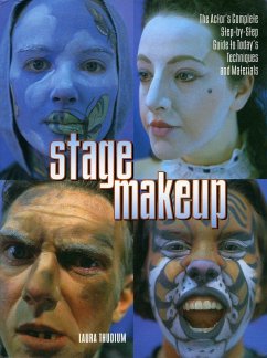 Stage Makeup: The Actor's Complete Guide to Today's Techniques and Materials - Thudium, Laura