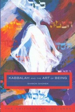 Kabbalah and the Art of Being - Shokek, Shimon