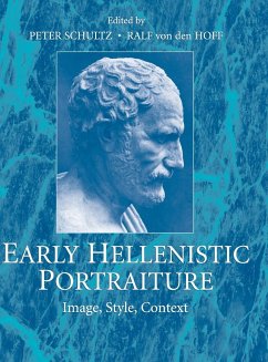 Early Hellenistic Portraiture 1 - Schultz, Peter / von den Hoff, Ralf (eds.)