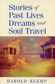 Stories of Past Lives, Dreams, and Soul Travel