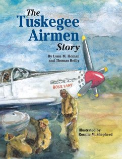 The Tuskegee Airmen Story - Homan, Lynn; Reilly, Thomas