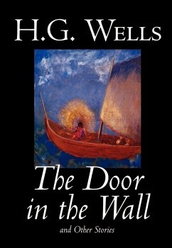 The Door in the Wall and Other Stories by H. G. Wells, Science Fiction, Literary - Wells, H. G.