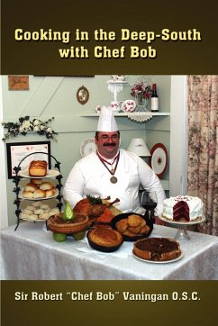 Cooking in the Deep-South with Chef Bob - Vaningan O. S. C., Robert (Chef Bob)