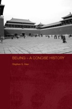 Beijing - A Concise History - Haw, Stephen G