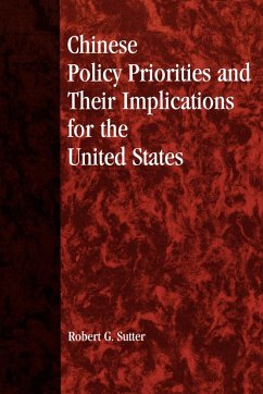 Chinese Policy Priorities and Their Implications for the United States - Sutter, Robert G.