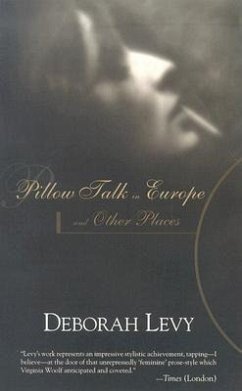 Pillow Talk in Europe and Other Places - Levy, Deborah
