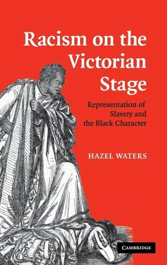 Racism on the Victorian Stage - Waters, Hazel