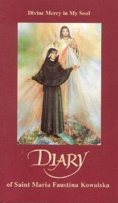 Diary of Saint Maria Faustina Kowalska: Divine Mercy in My Soul - Kowalska, Faustina